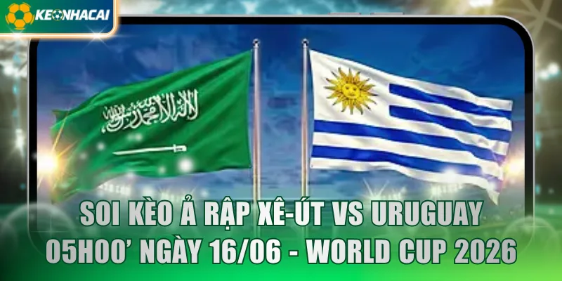 Ả Rập Xê-Út vs Uruguay
