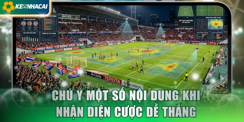 Chú ý một số nội dung khi nhận diện cược dễ thắng