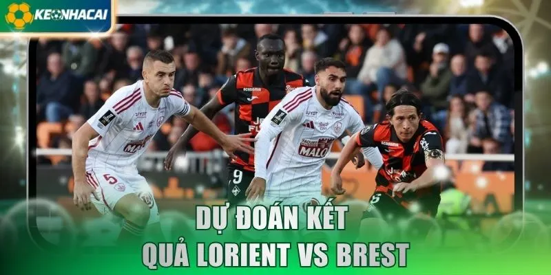 Dự đoán kết quả Lorient vs Brest