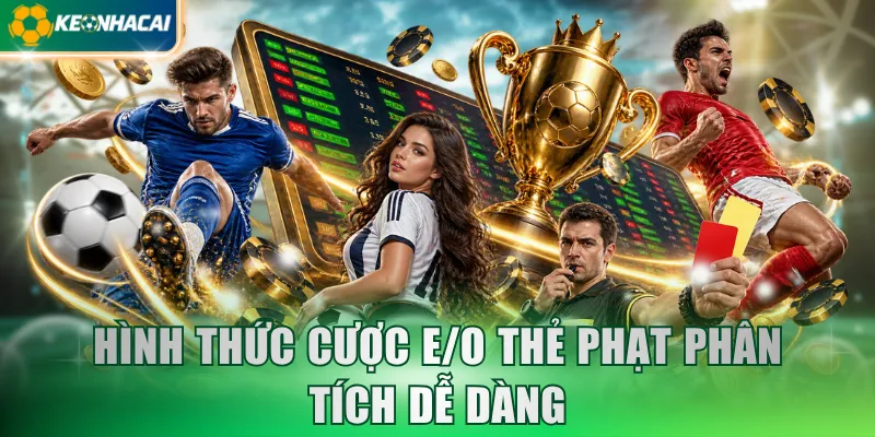 Hình thức cược E/O thẻ phạt phân tích dễ dàng
