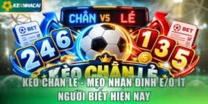 Kèo Chẵn Lẻ - Mẹo Nhận Định E/O Ít Người Biết Hiện Nay
