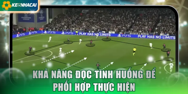 Khả năng đọc tình huống để phối hợp thực hiện