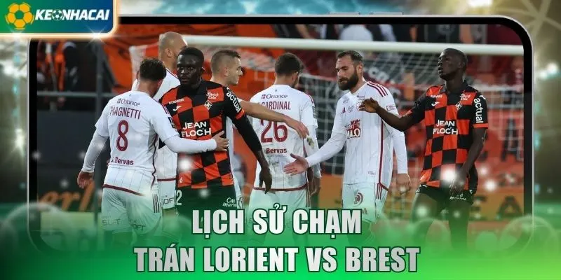 Lịch sử chạm trán Lorient vs Brest