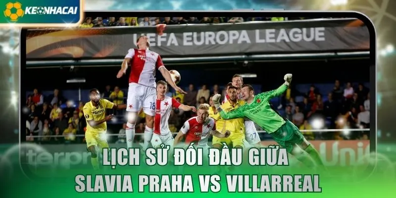 Lịch sử đối đầu giữa Slavia Praha vs Villarreal