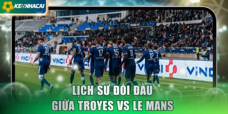 Lịch sử đối đầu giữa Troyes vs Le Mans