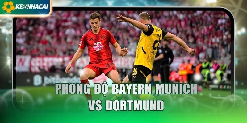 Phong độ Bayern Munich vs Dortmund
