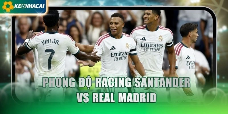 Phong độ Racing Santander vs Real Madrid