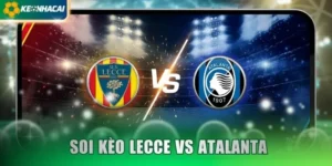Soi Kèo Lecce vs Atalata 00:30 Ngày 01/12/2026 - VĐQG Ý