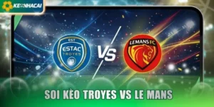 Soi Kèo Troyes vs Le Mans 02:45 Ngày 01/11 - Ligue 1
